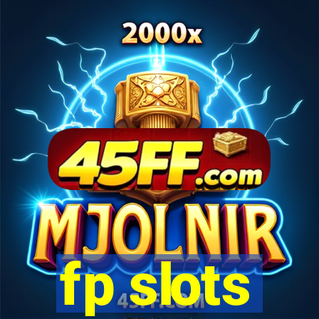 fp slots
